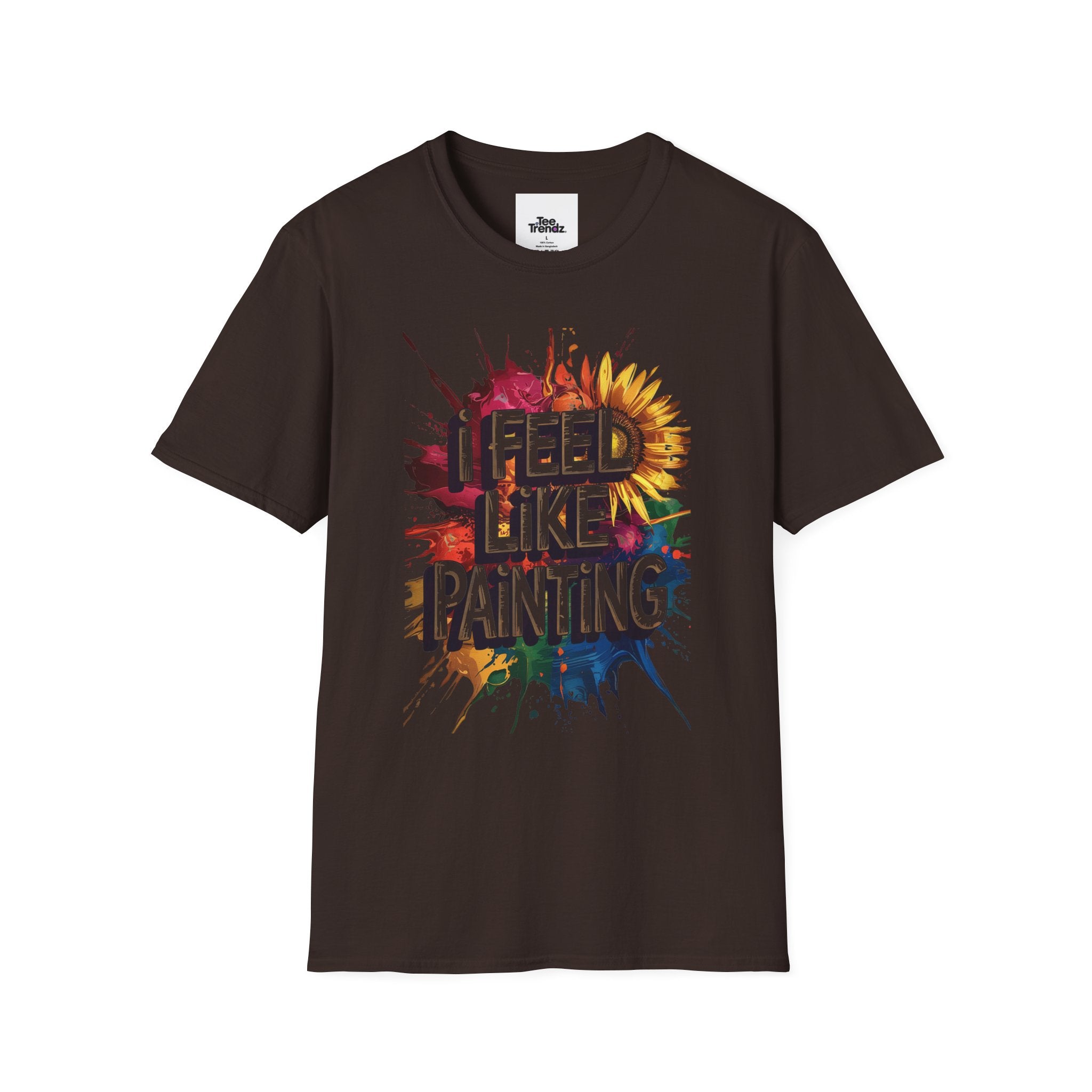 I Feel Like Painting T-Shirt — Colorful Paint Splash Artist Tee
