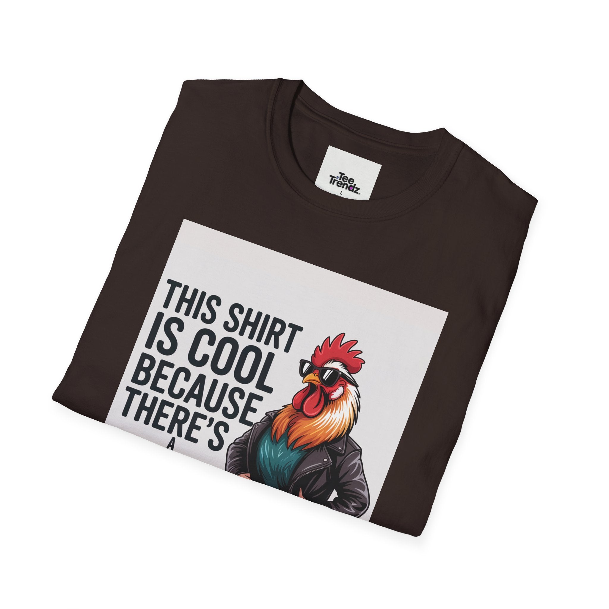 Funny Chicken T-Shirt — "This Shirt Is Cool Because There's A Chicken On It" Graphic Tee