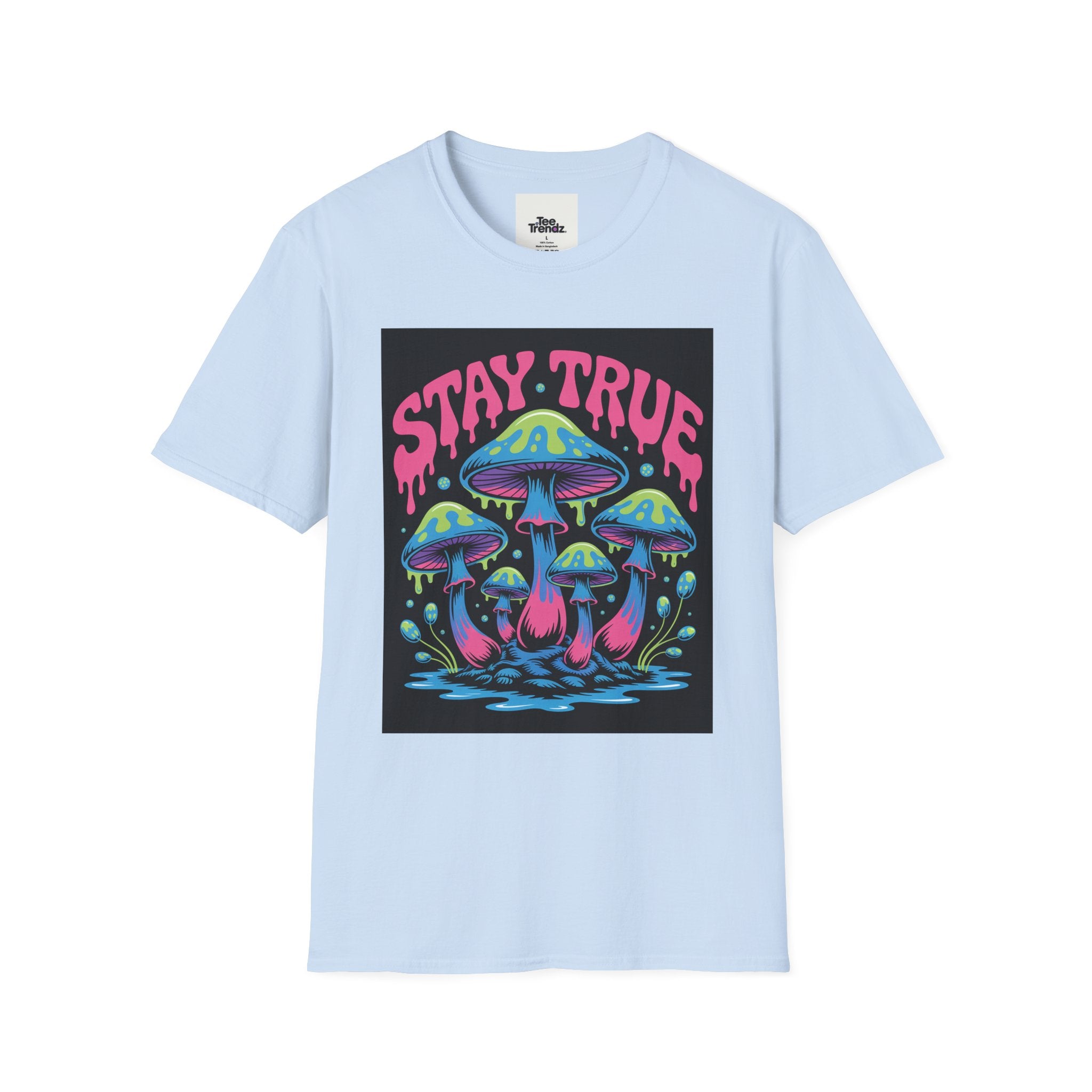 Stay True Mushroom T-Shirt — Psychedelic Colorful Fungi Graphic Tee