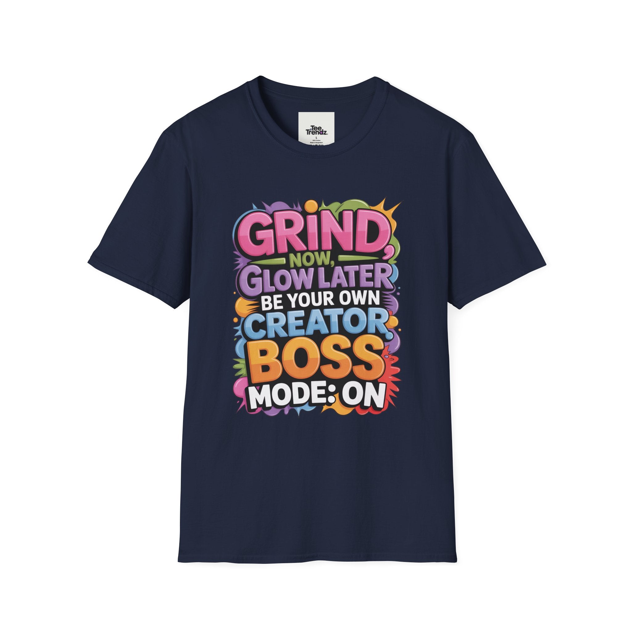 Grind Now Glow Later Creator Boss T-Shirt