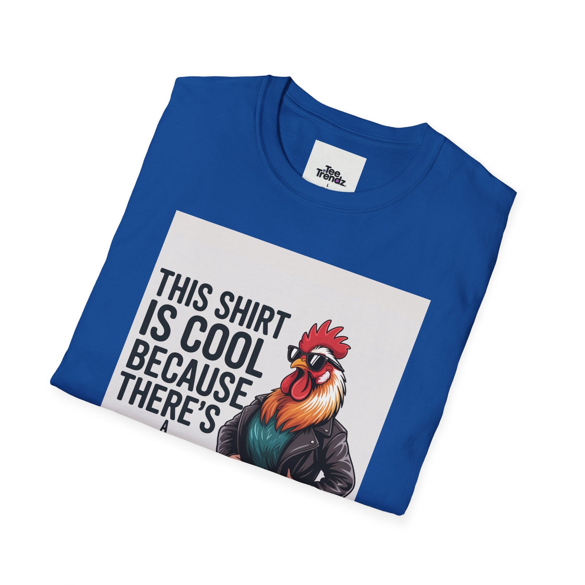 Funny Chicken T-Shirt — "This Shirt Is Cool Because There's A Chicken On It" Graphic Tee