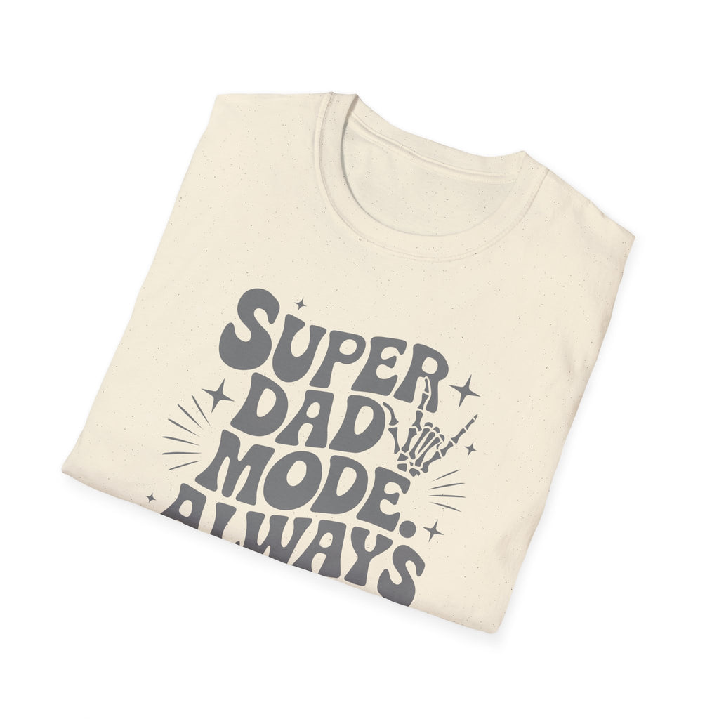 Super Dad Mode Always On T-Shirt — Fathers Day Graphic Tee