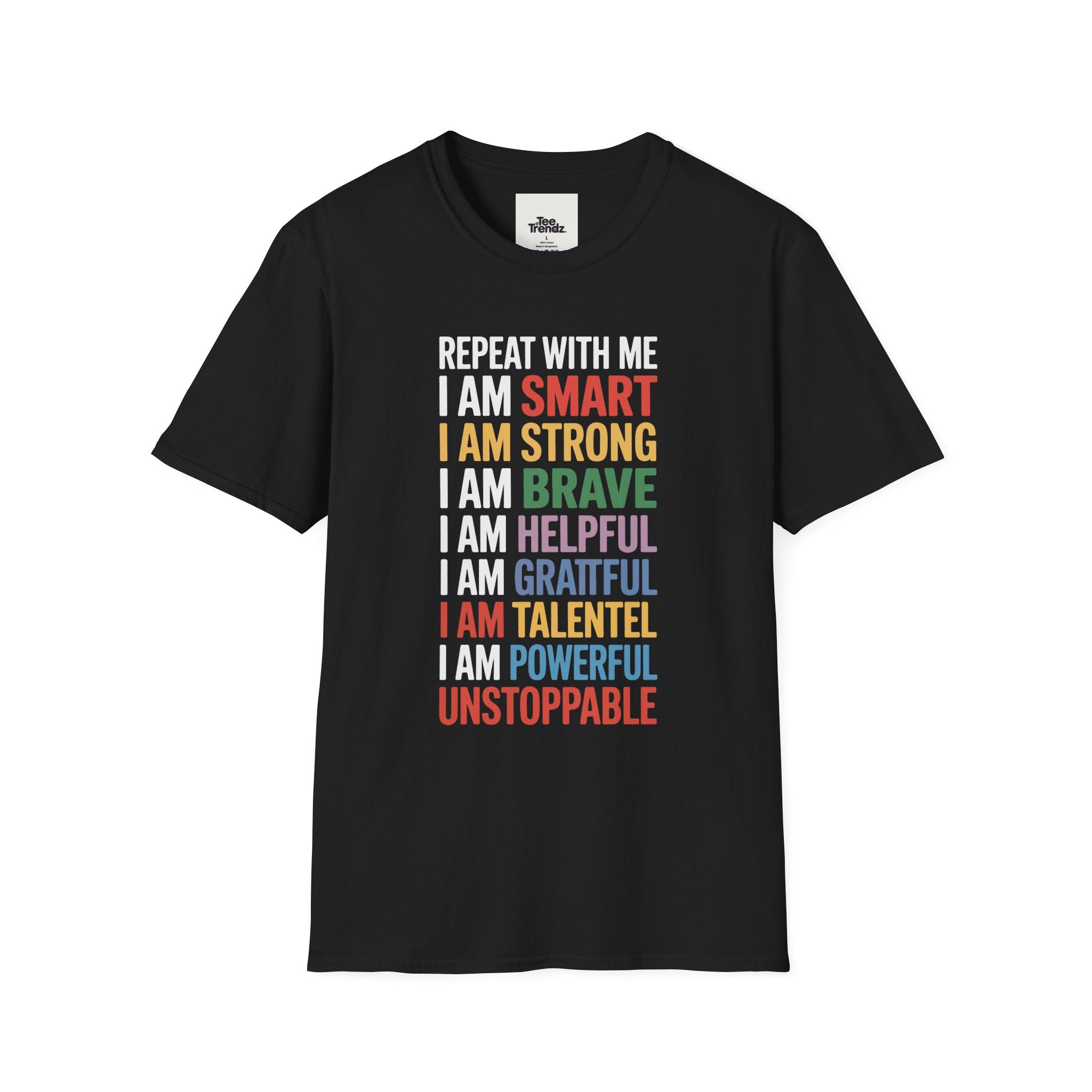 Affirmation T-Shirt — "Repeat With Me: I Am Smart, Strong, Brave... Unstoppable"