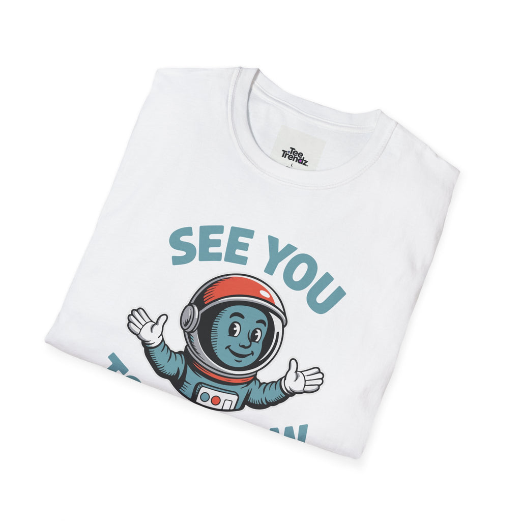 See You Tomorrow Astronaut T-Shirt