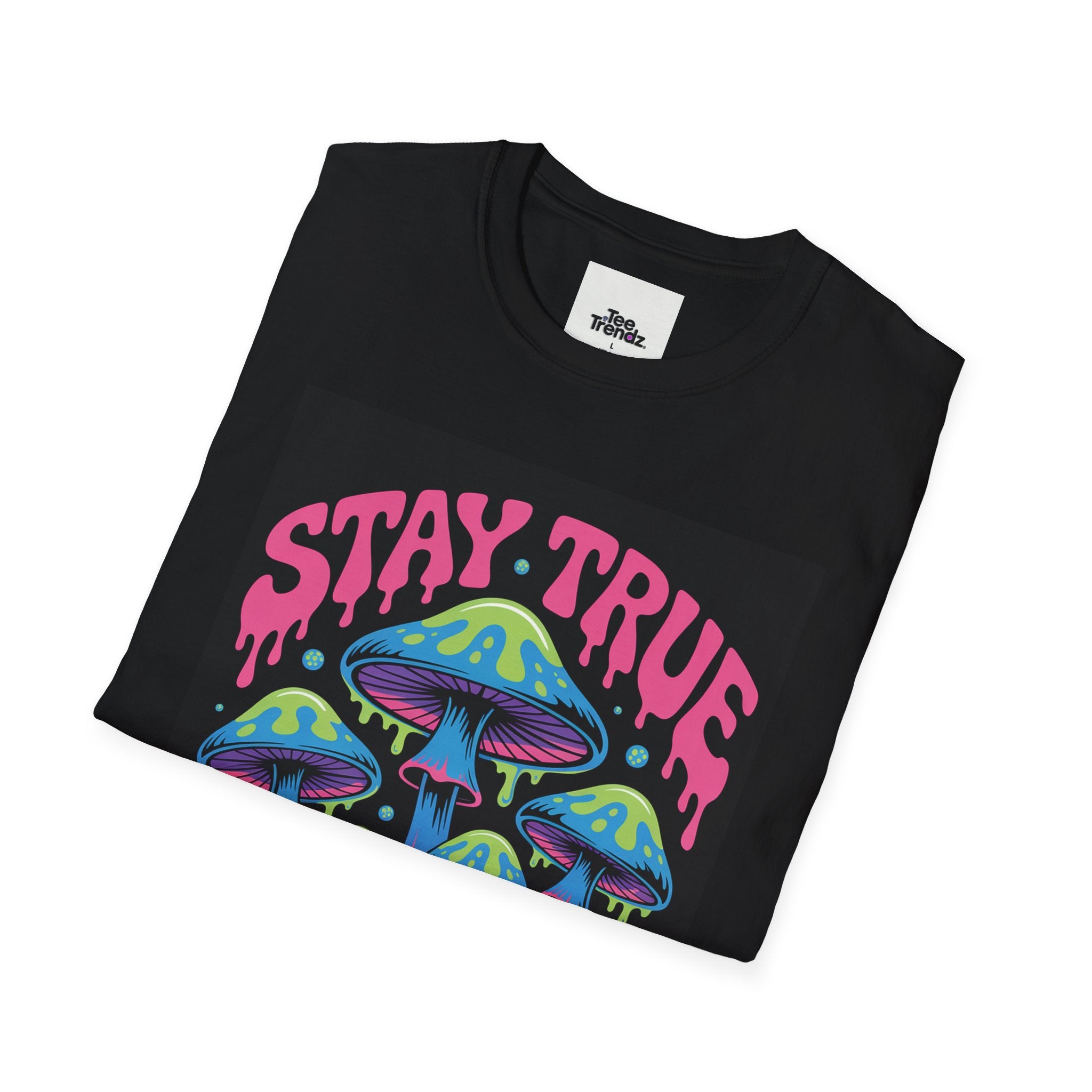 Stay True Mushroom T-Shirt — Psychedelic Colorful Fungi Graphic Tee
