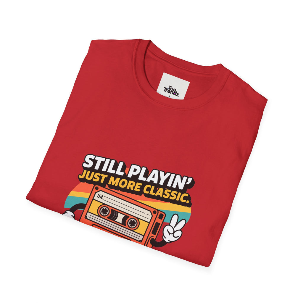 Retro Cassette Tee — "Still Playin' Just More Classic" Vintage Tape Shirt