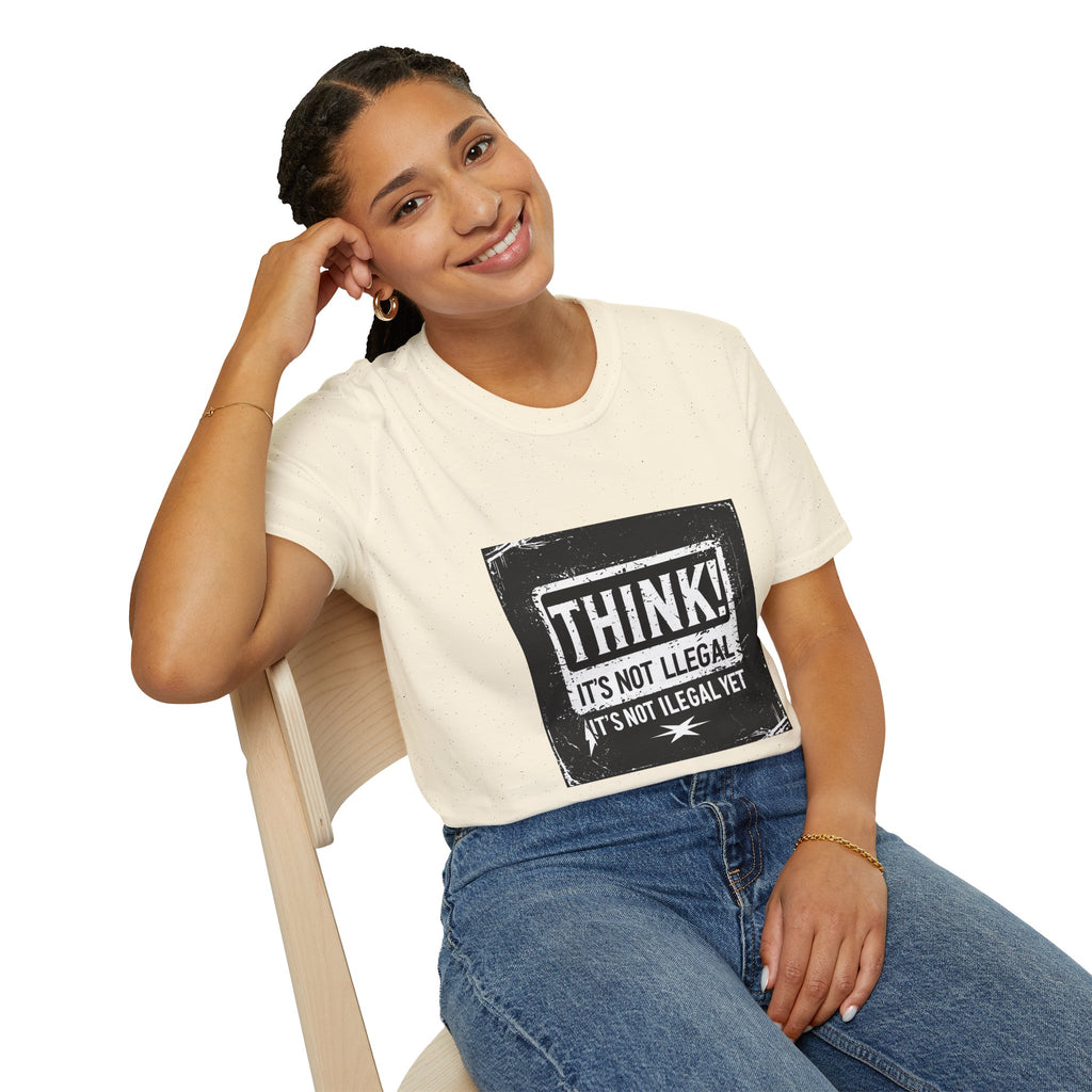 Think! It's Not Illegal Tee — Funny Political Statement T-Shirt