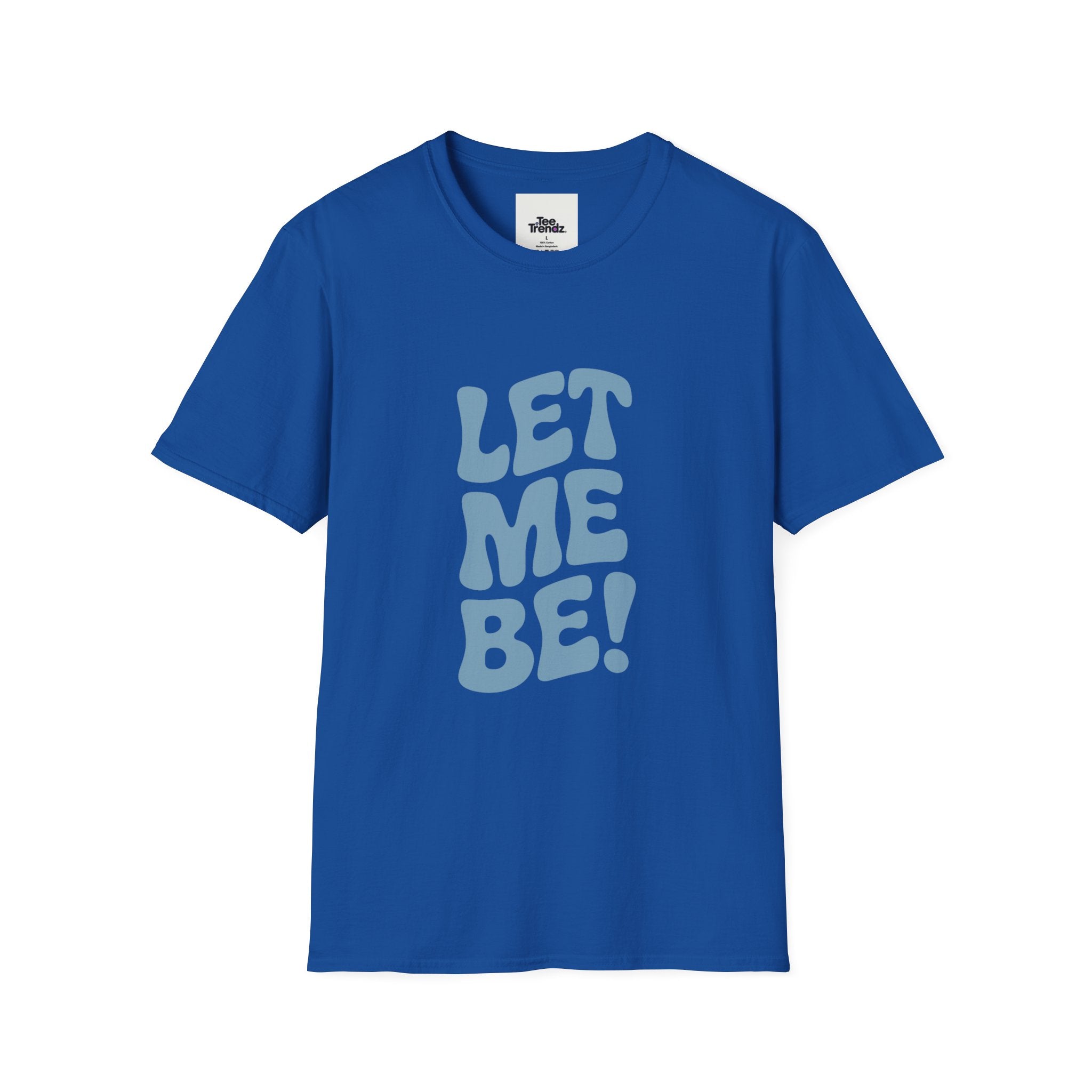Let Me Be! T-Shirt — Retro Peaceful Statement Tee