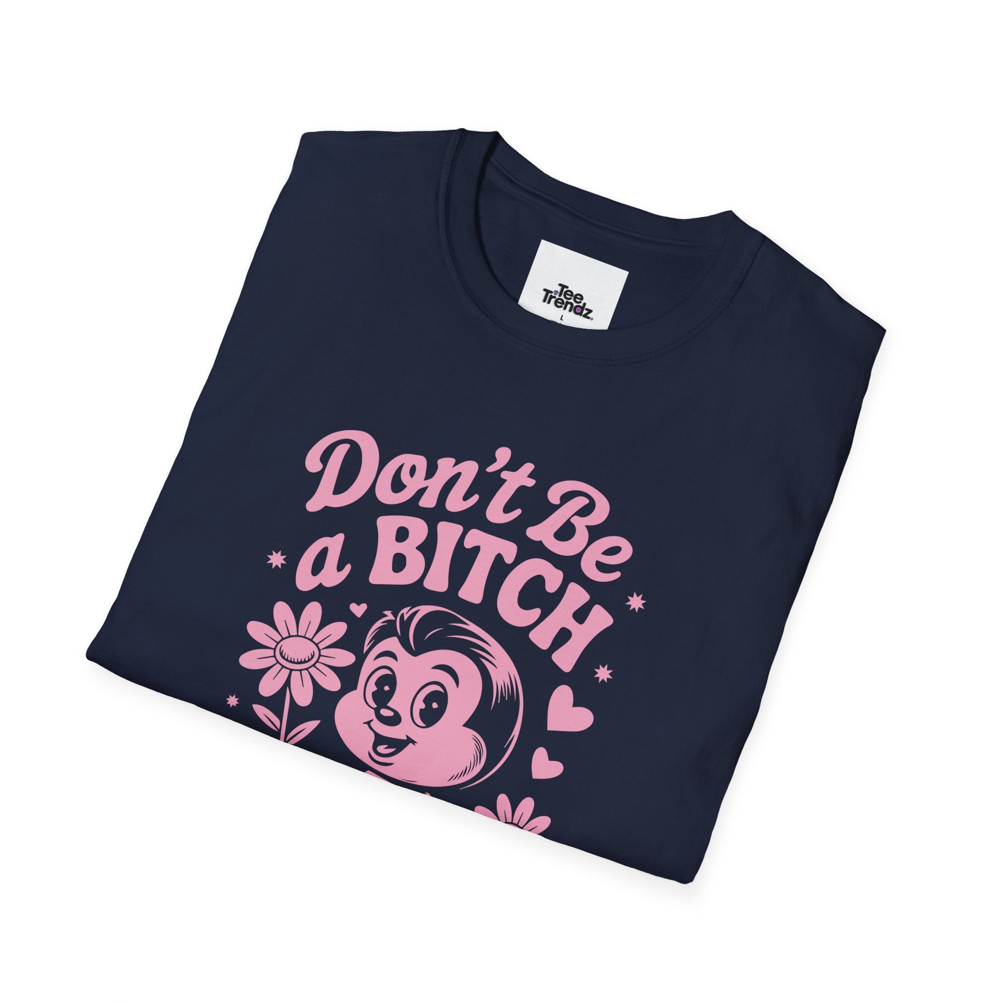 Don't Be a Bitch T-Shirt — Retro Cartoon Floral Graphic Tee