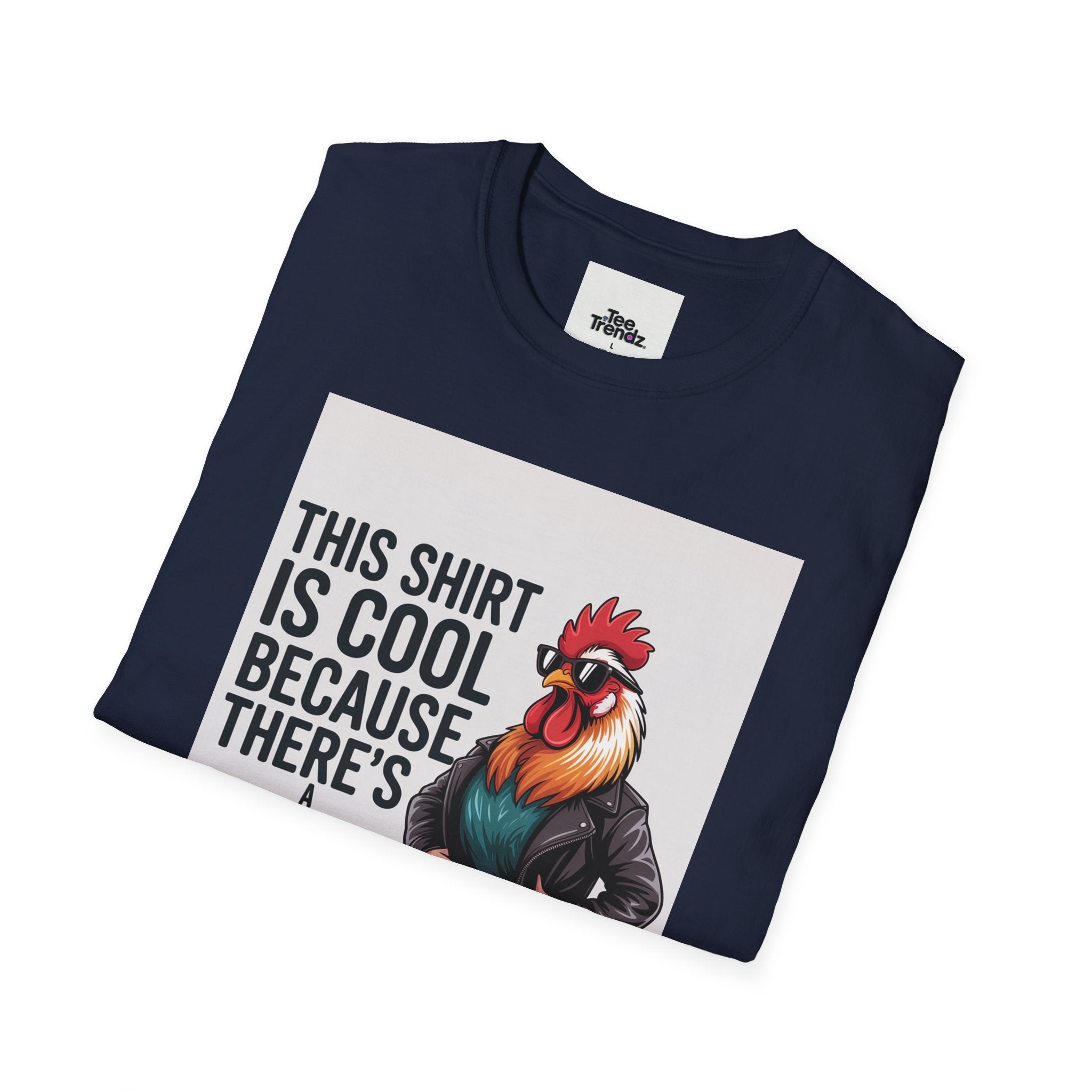 Funny Chicken T-Shirt — "This Shirt Is Cool Because There's A Chicken On It" Graphic Tee