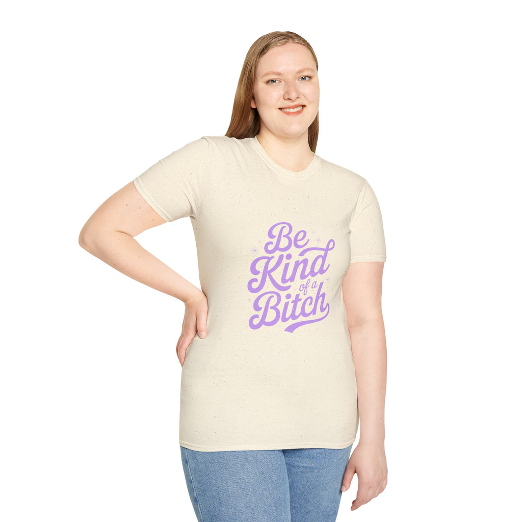 Be Kind of a Bitch Tee — Funny Feminine Slogan T-Shirt