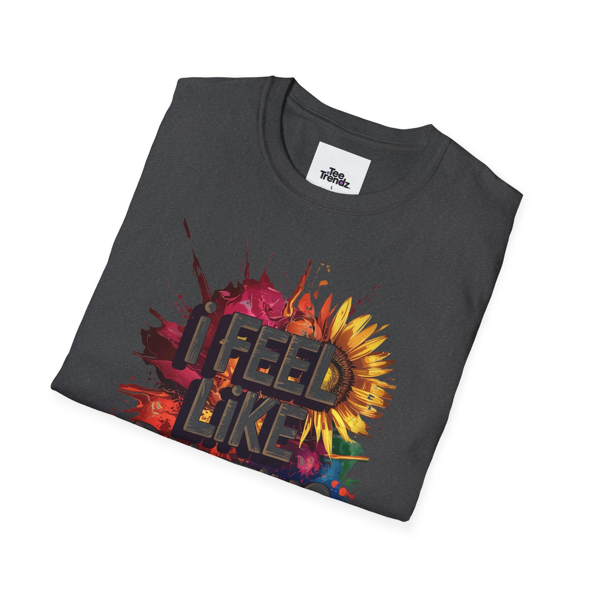 I Feel Like Painting T-Shirt — Colorful Paint Splash Artist Tee