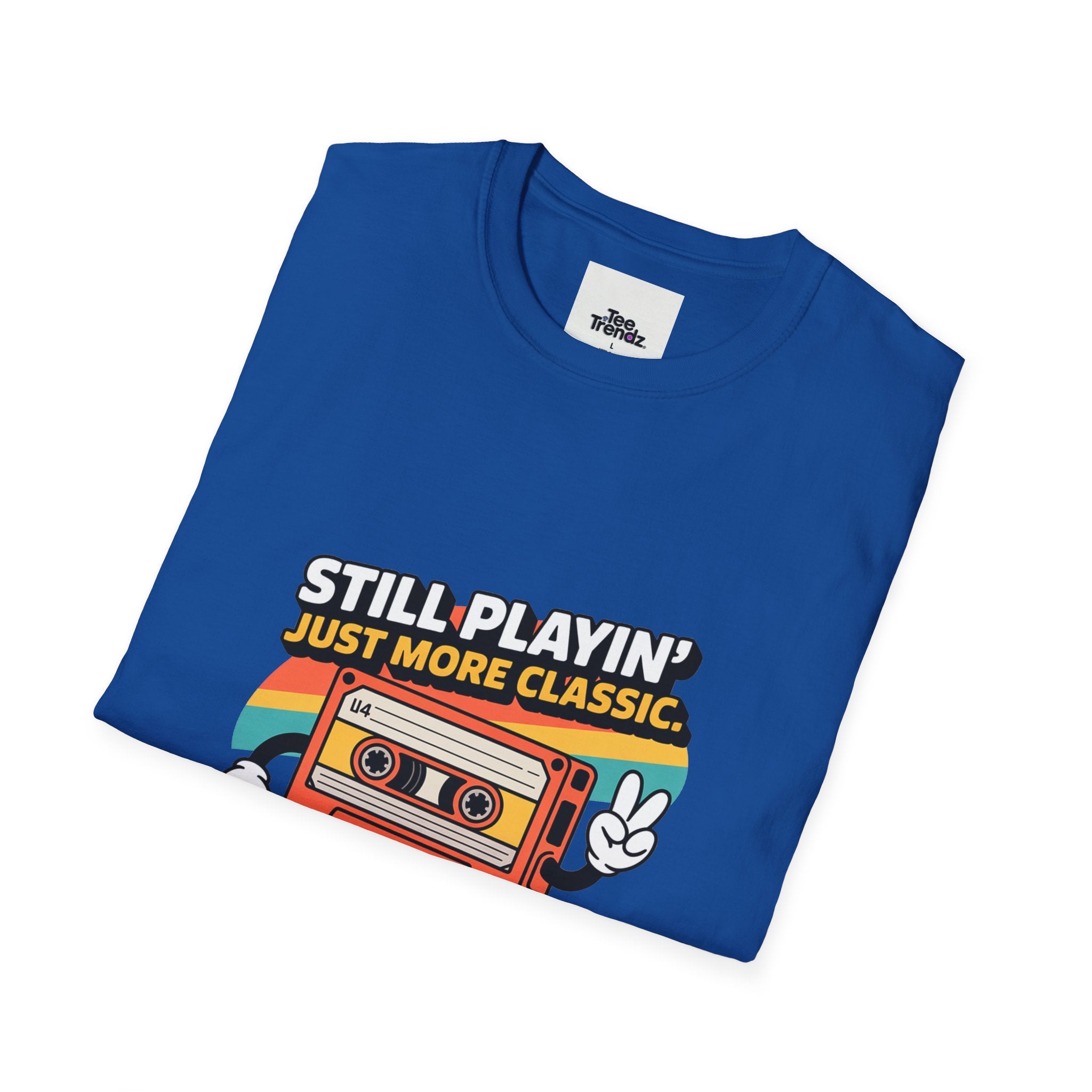 Retro Cassette Tee — "Still Playin' Just More Classic" Vintage Tape Shirt