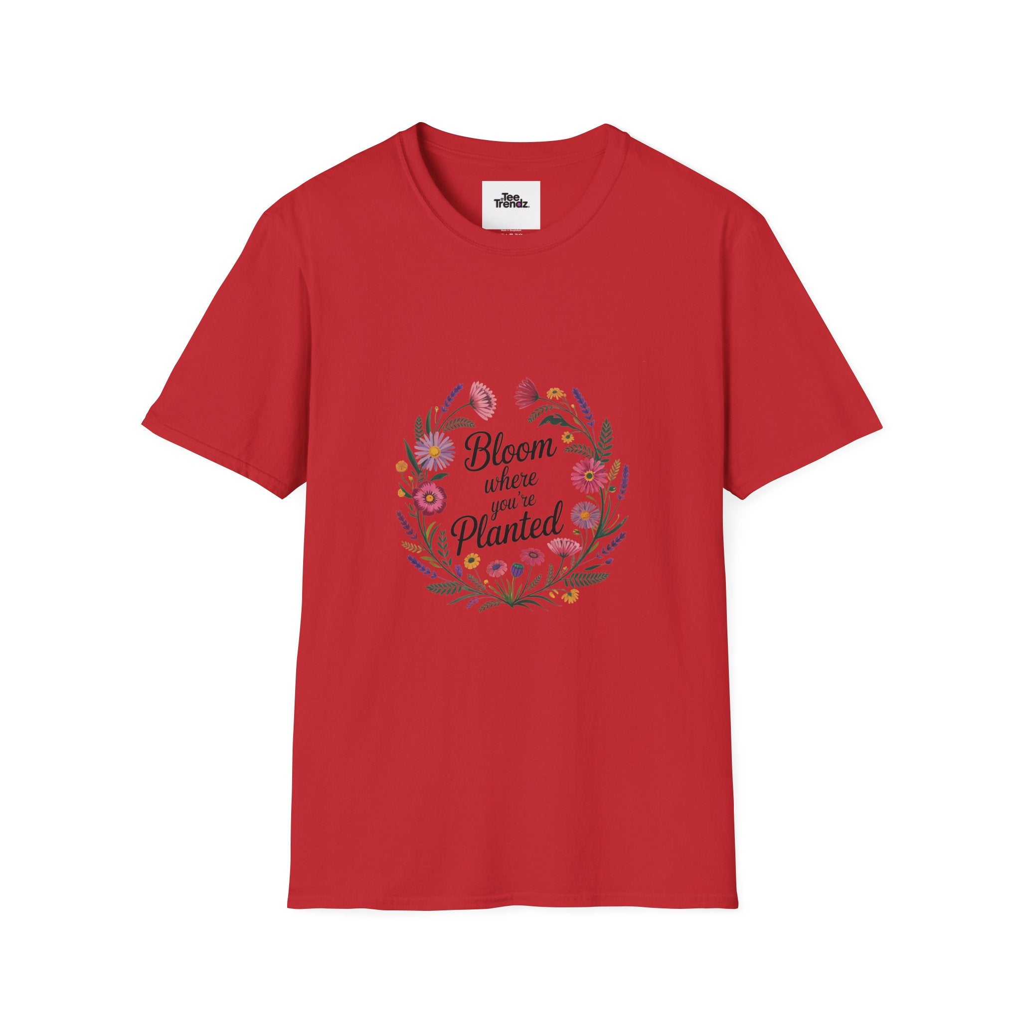 Bloom Where You’re Planted Floral T‑Shirt — Inspirational Garden Quote Tee