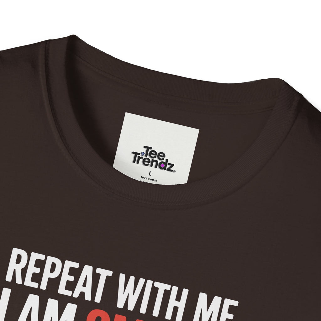 Affirmation T-Shirt — "Repeat With Me: I Am Smart, Strong, Brave... Unstoppable"