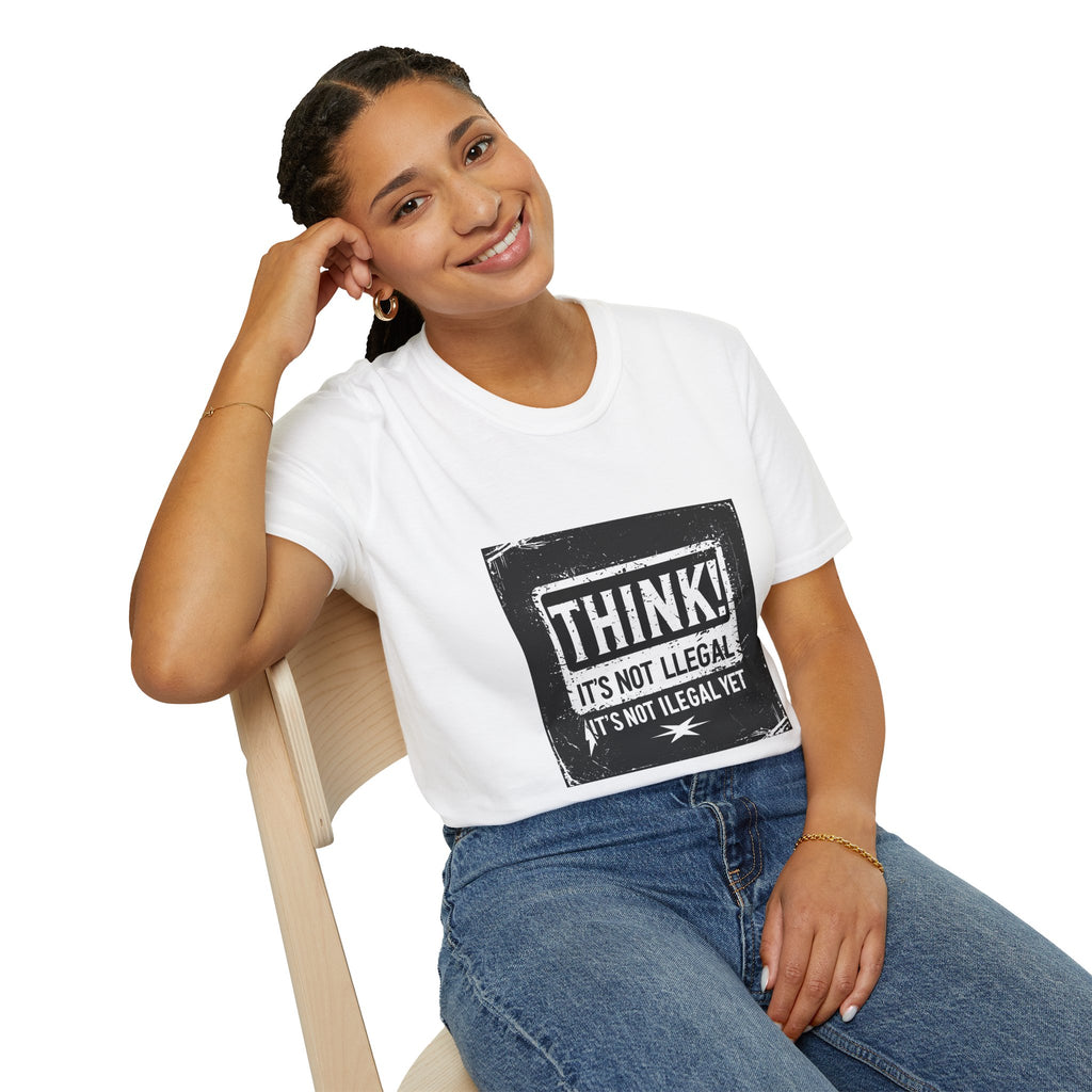 Think! It's Not Illegal Tee — Funny Political Statement T-Shirt