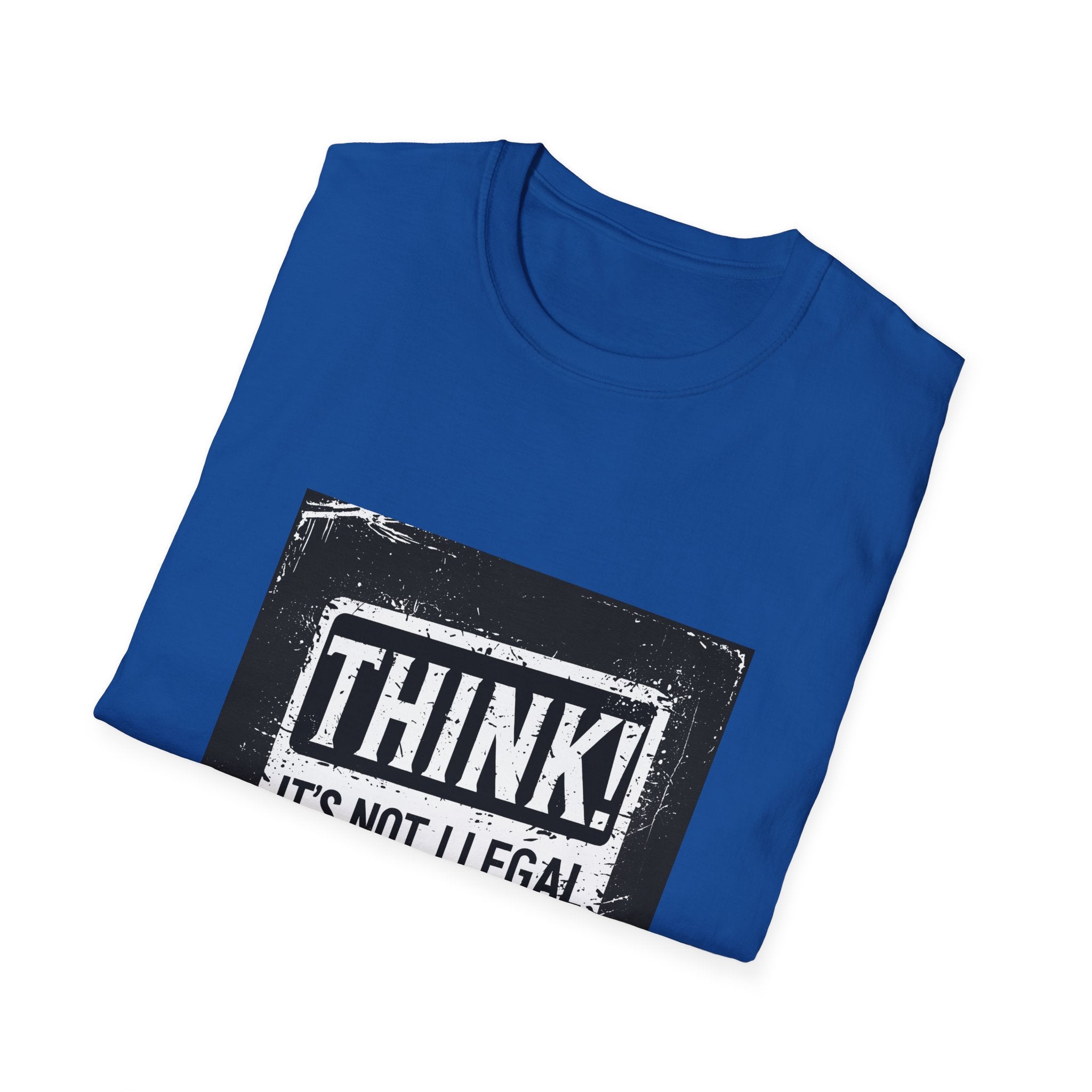 Think! It's Not Illegal Tee — Funny Political Statement T-Shirt