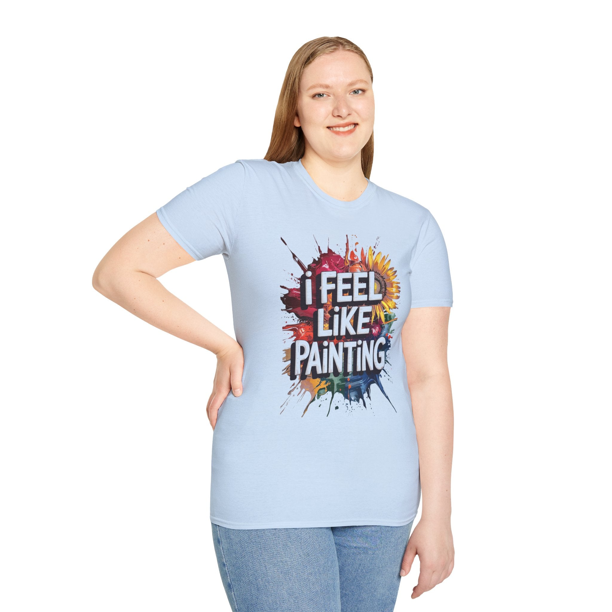 I Feel Like Painting T-Shirt — Colorful Paint Splash Artist Tee