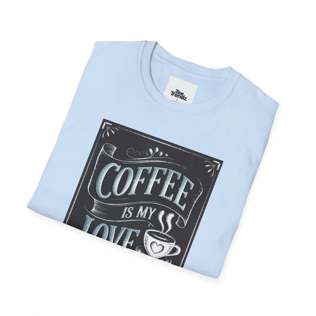 Coffee Is My Love Language T-Shirt