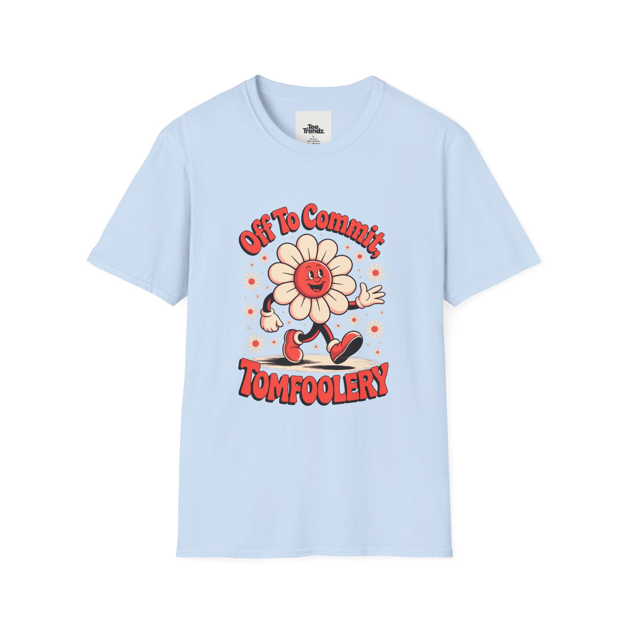 Tomfoolery Daisy T-Shirt — “Off To Commit Tomfoolery” Retro Floral Graphic Tee