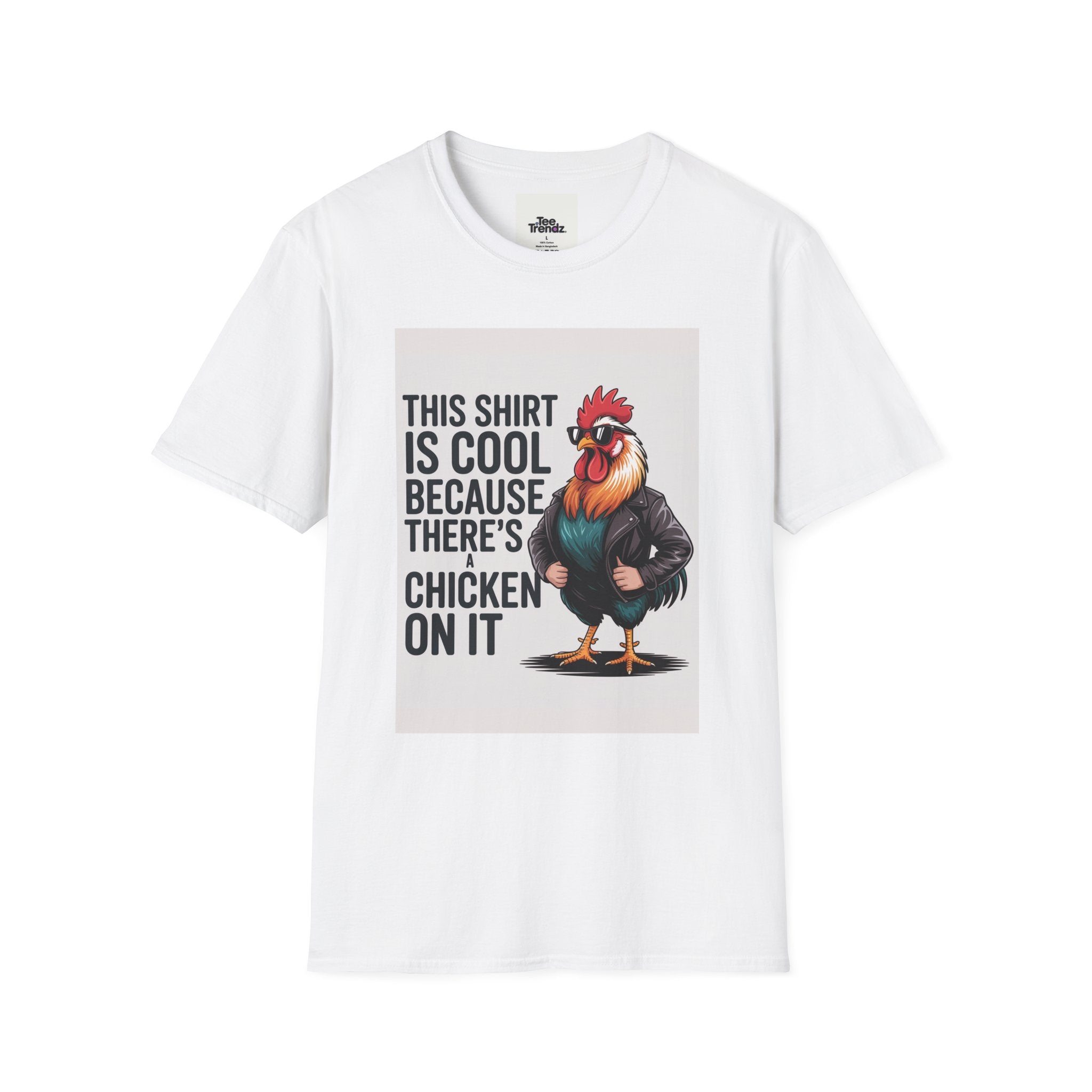Funny Chicken T-Shirt — "This Shirt Is Cool Because There's A Chicken On It" Graphic Tee