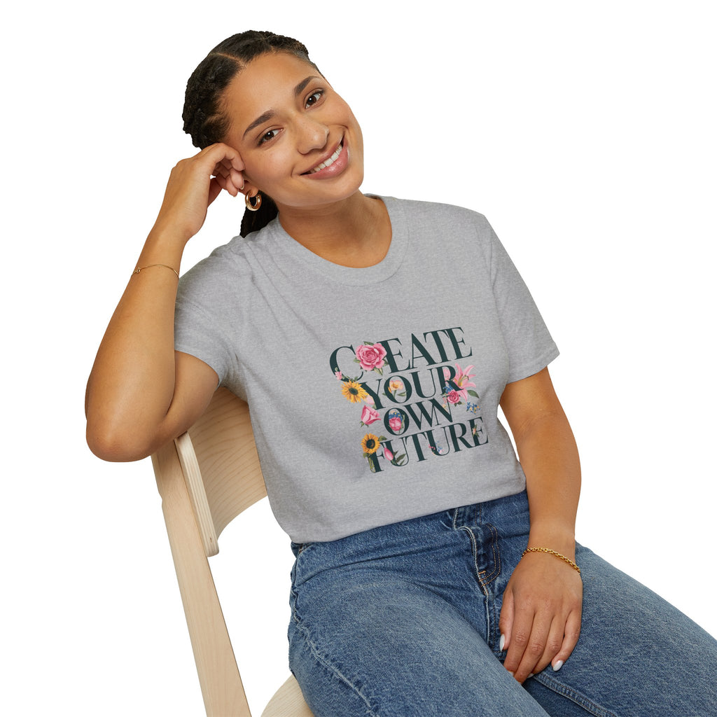 Create Your Own Future T-Shirt — Floral Motivational Tee