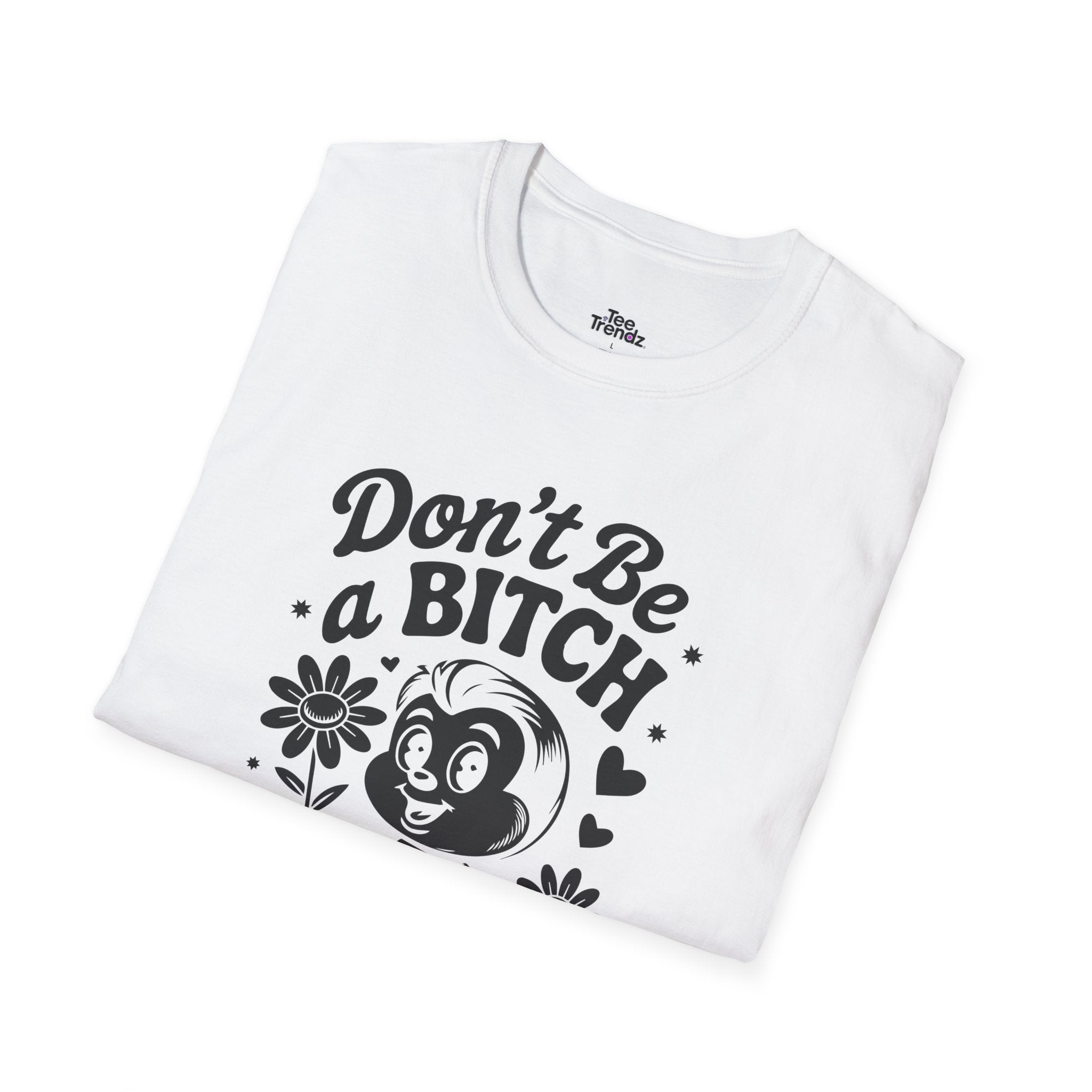 Don't Be a Bitch T-Shirt — Retro Cartoon Floral Graphic Tee
