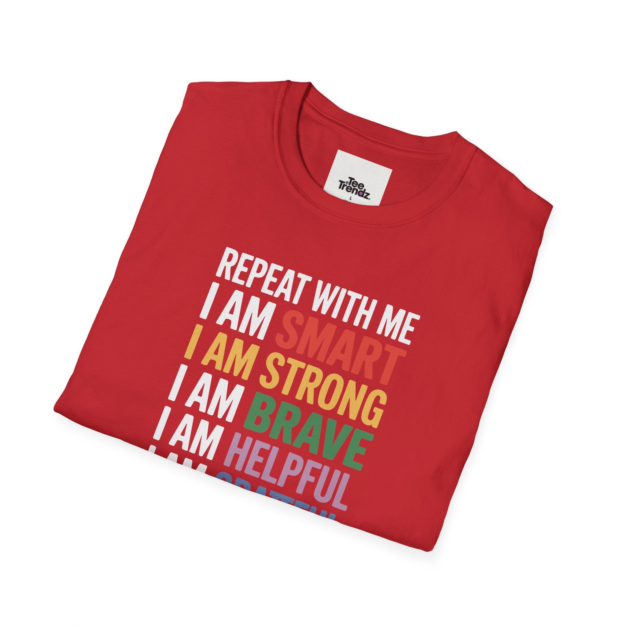 Affirmation T-Shirt — "Repeat With Me: I Am Smart, Strong, Brave... Unstoppable"