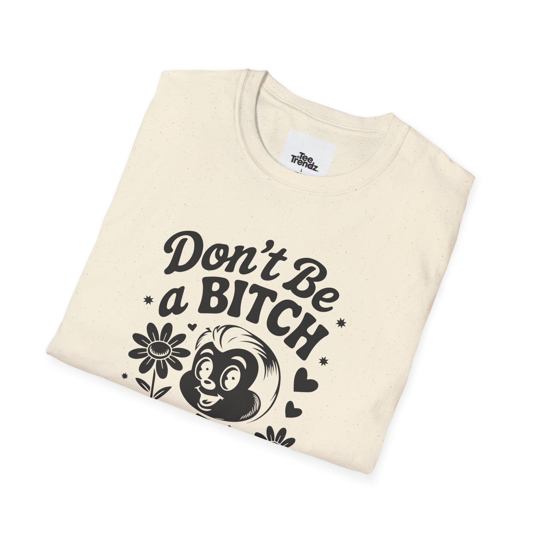 Don't Be a Bitch T-Shirt — Retro Cartoon Floral Graphic Tee