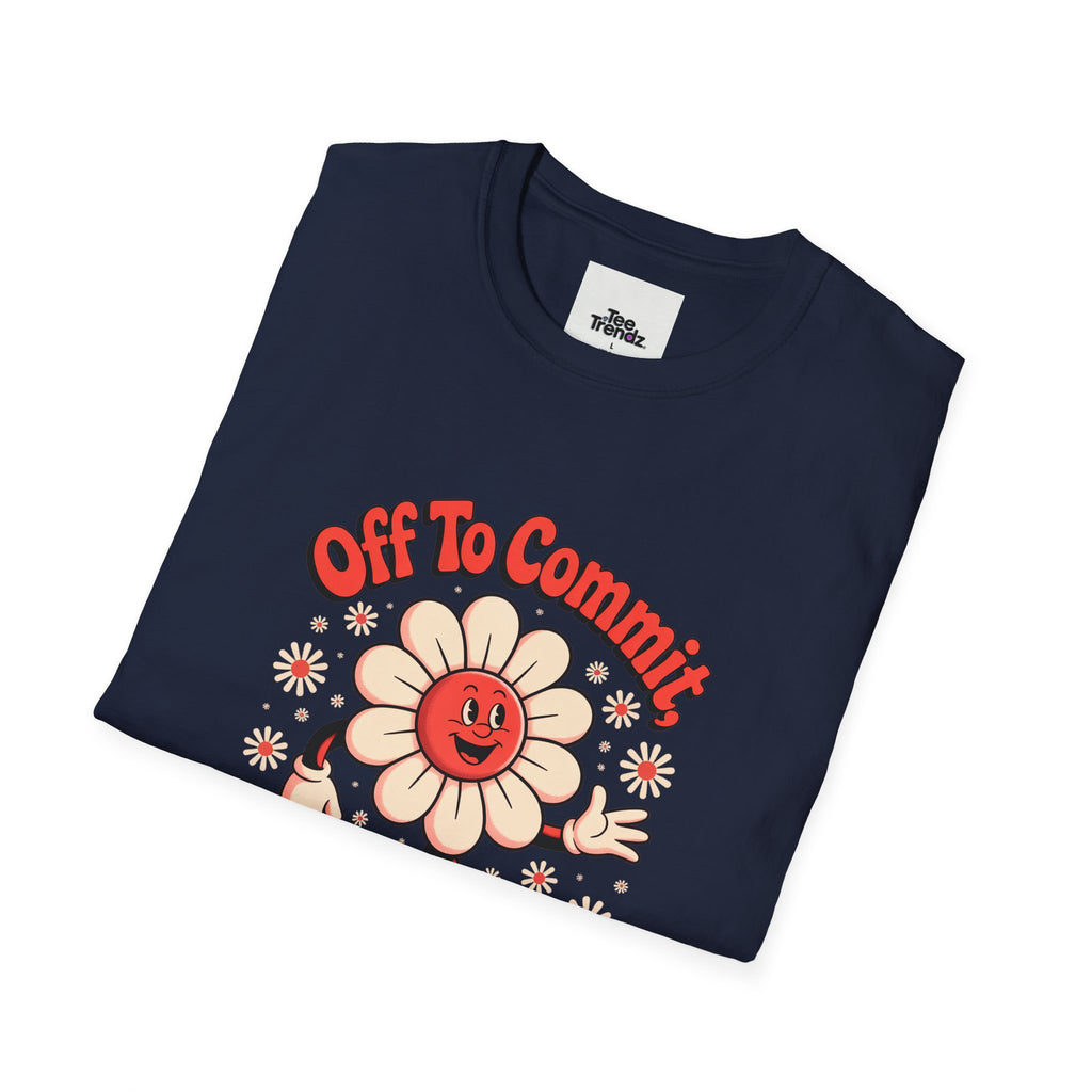 Tomfoolery Daisy T-Shirt — “Off To Commit Tomfoolery” Retro Floral Graphic Tee