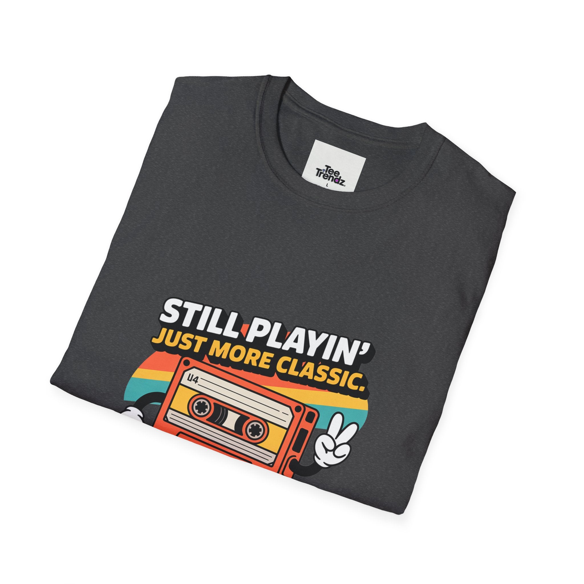 Retro Cassette Tee — "Still Playin' Just More Classic" Vintage Tape Shirt