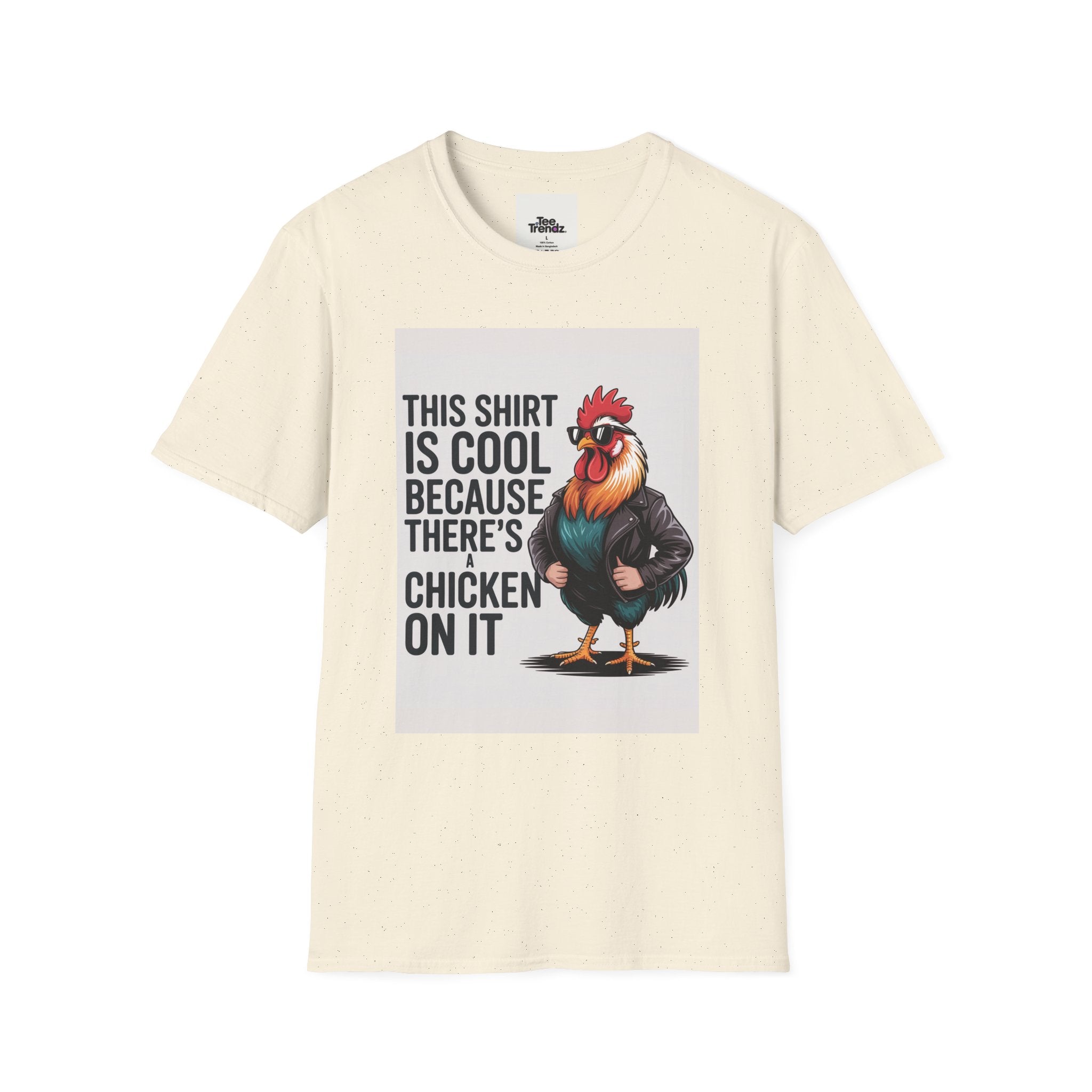 Funny Chicken T-Shirt — "This Shirt Is Cool Because There's A Chicken On It" Graphic Tee