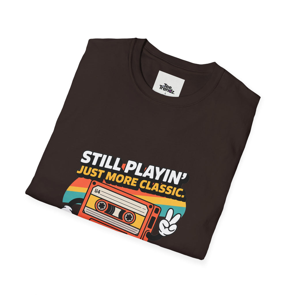 Retro Cassette Tee — "Still Playin' Just More Classic" Vintage Tape Shirt