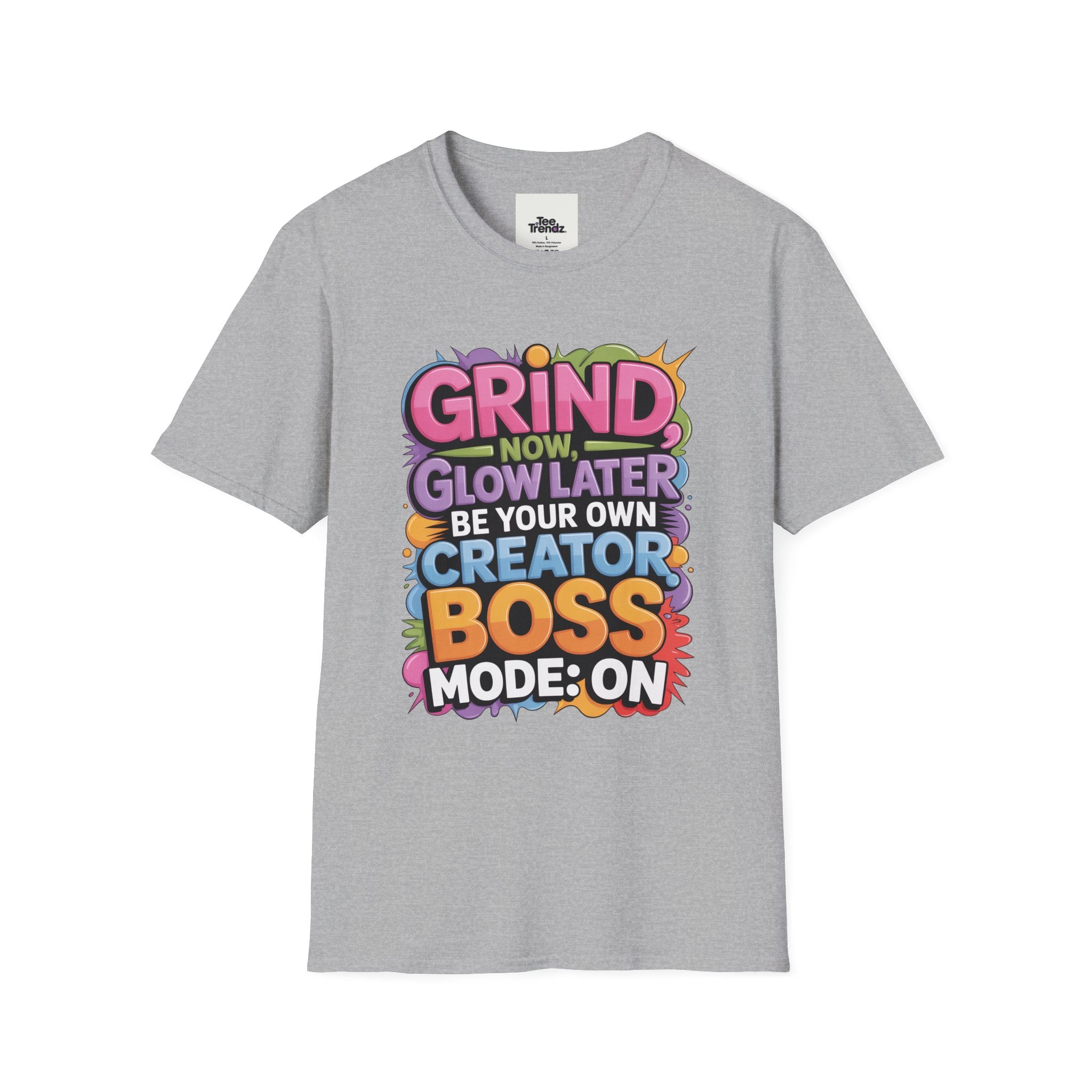 Grind Now Glow Later Creator Boss T-Shirt