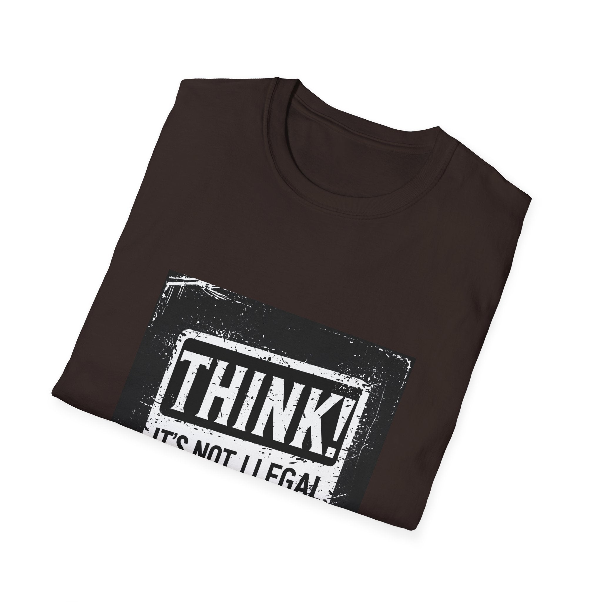 Think! It's Not Illegal Tee — Funny Political Statement T-Shirt