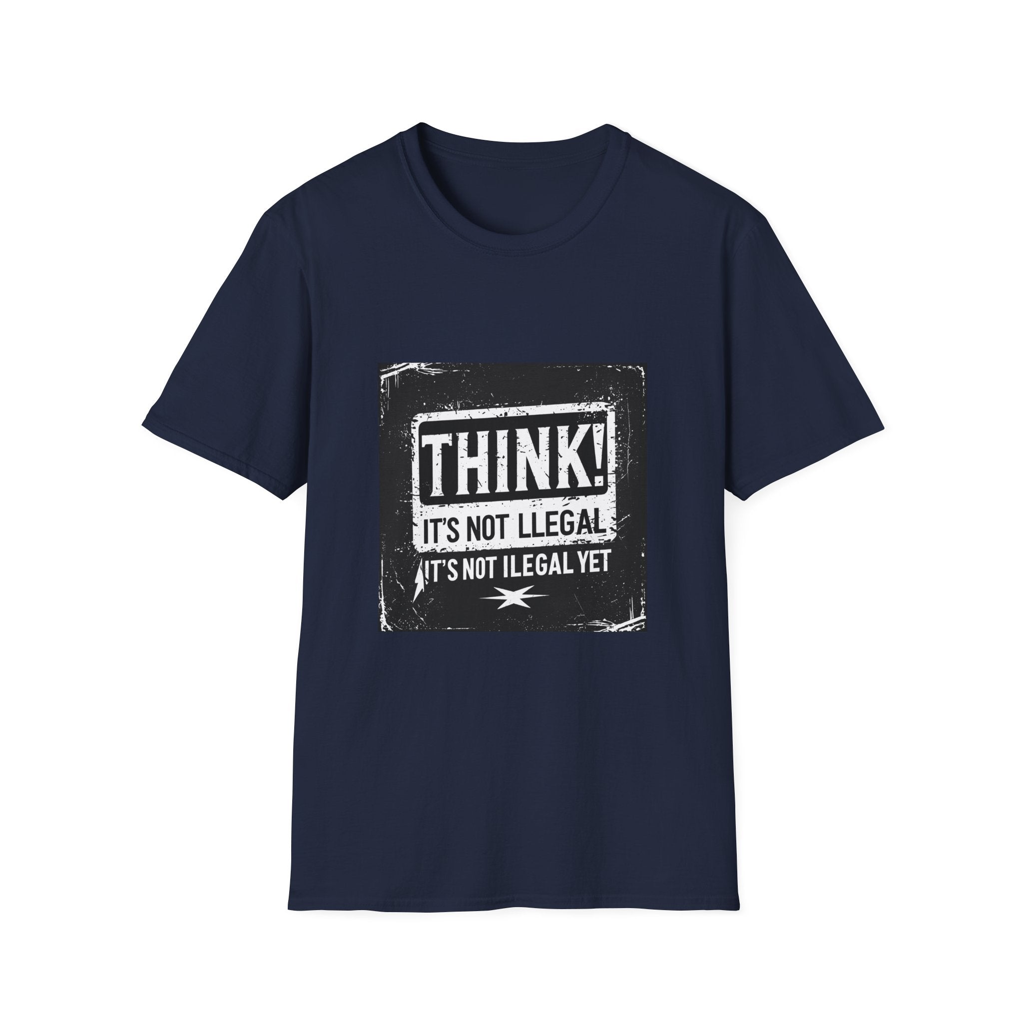 Think! It's Not Illegal Tee — Funny Political Statement T-Shirt