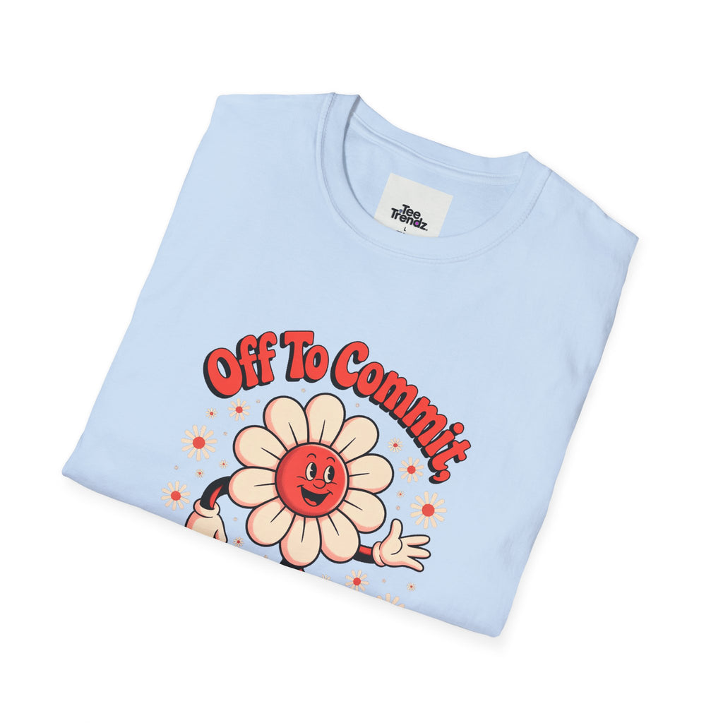 Tomfoolery Daisy T-Shirt — “Off To Commit Tomfoolery” Retro Floral Graphic Tee