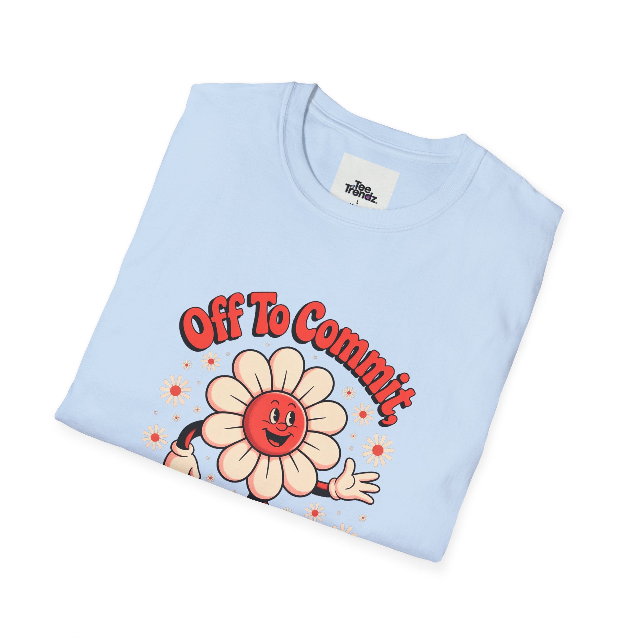Tomfoolery Daisy T-Shirt — “Off To Commit Tomfoolery” Retro Floral Graphic Tee
