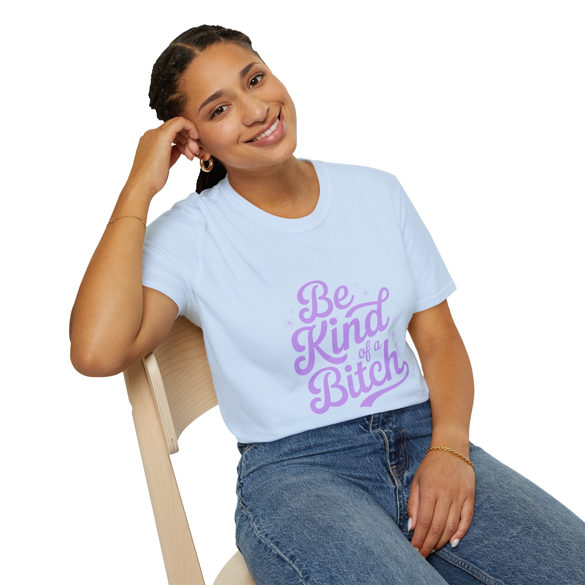 Be Kind of a Bitch Tee — Funny Feminine Slogan T-Shirt