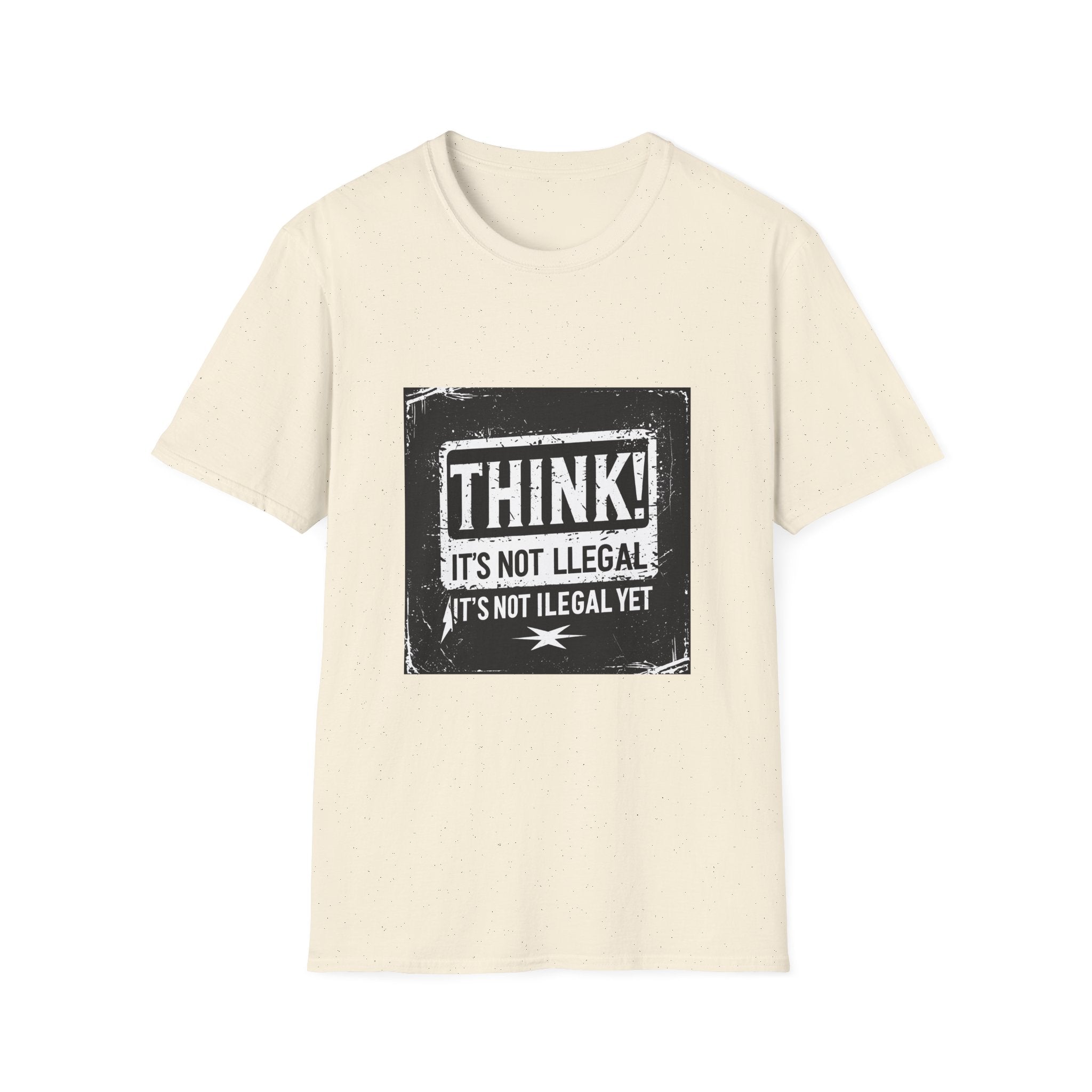 Think! It's Not Illegal Tee — Funny Political Statement T-Shirt