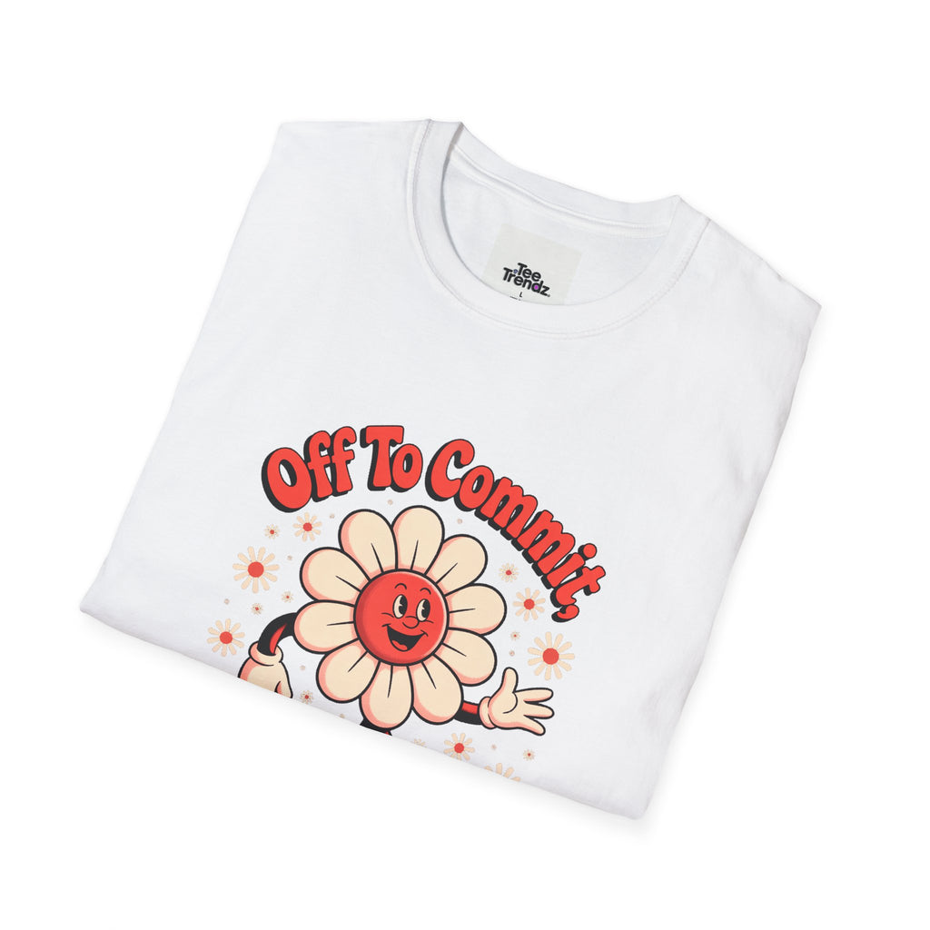 Tomfoolery Daisy T-Shirt — “Off To Commit Tomfoolery” Retro Floral Graphic Tee