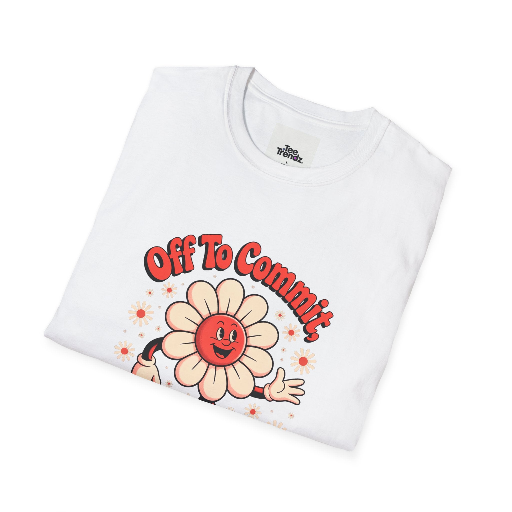 Tomfoolery Daisy T-Shirt — “Off To Commit Tomfoolery” Retro Floral Graphic Tee