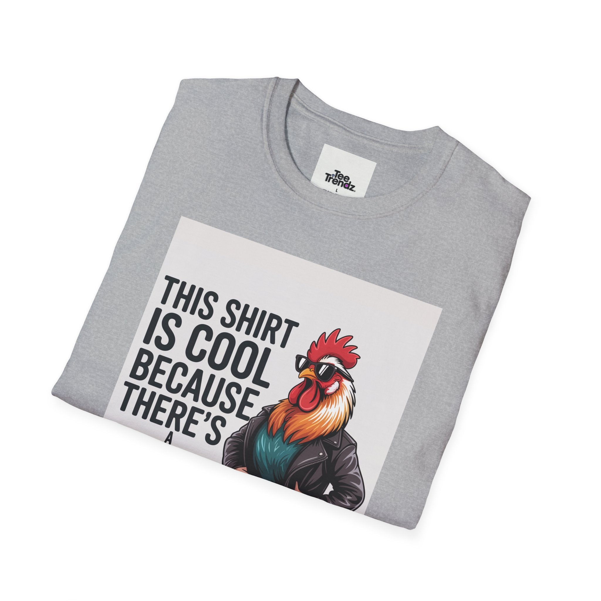Funny Chicken T-Shirt — "This Shirt Is Cool Because There's A Chicken On It" Graphic Tee