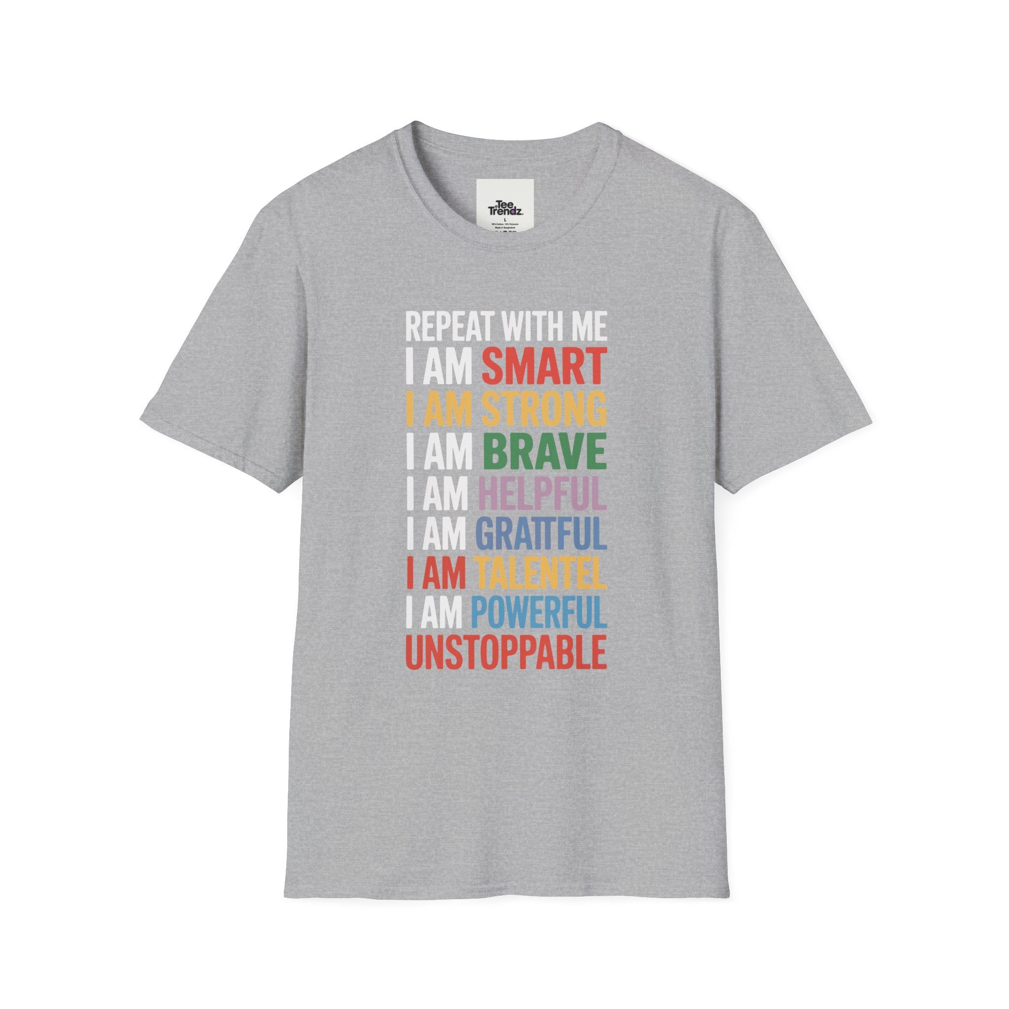 Affirmation T-Shirt — "Repeat With Me: I Am Smart, Strong, Brave... Unstoppable"