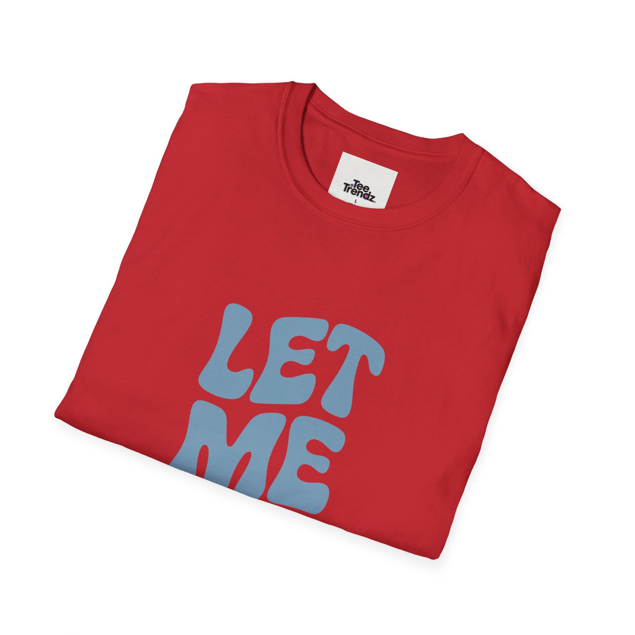 Let Me Be! T-Shirt — Retro Peaceful Statement Tee