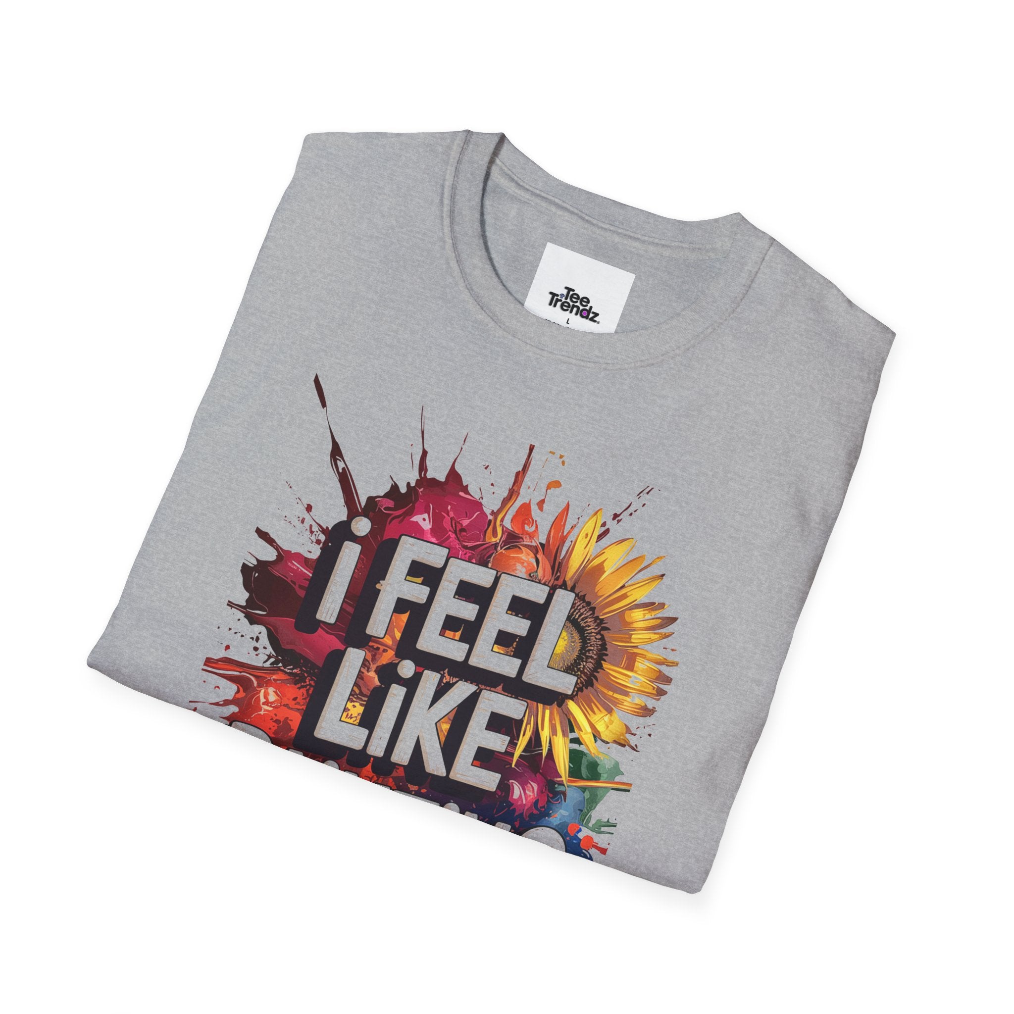 I Feel Like Painting T-Shirt — Colorful Paint Splash Artist Tee