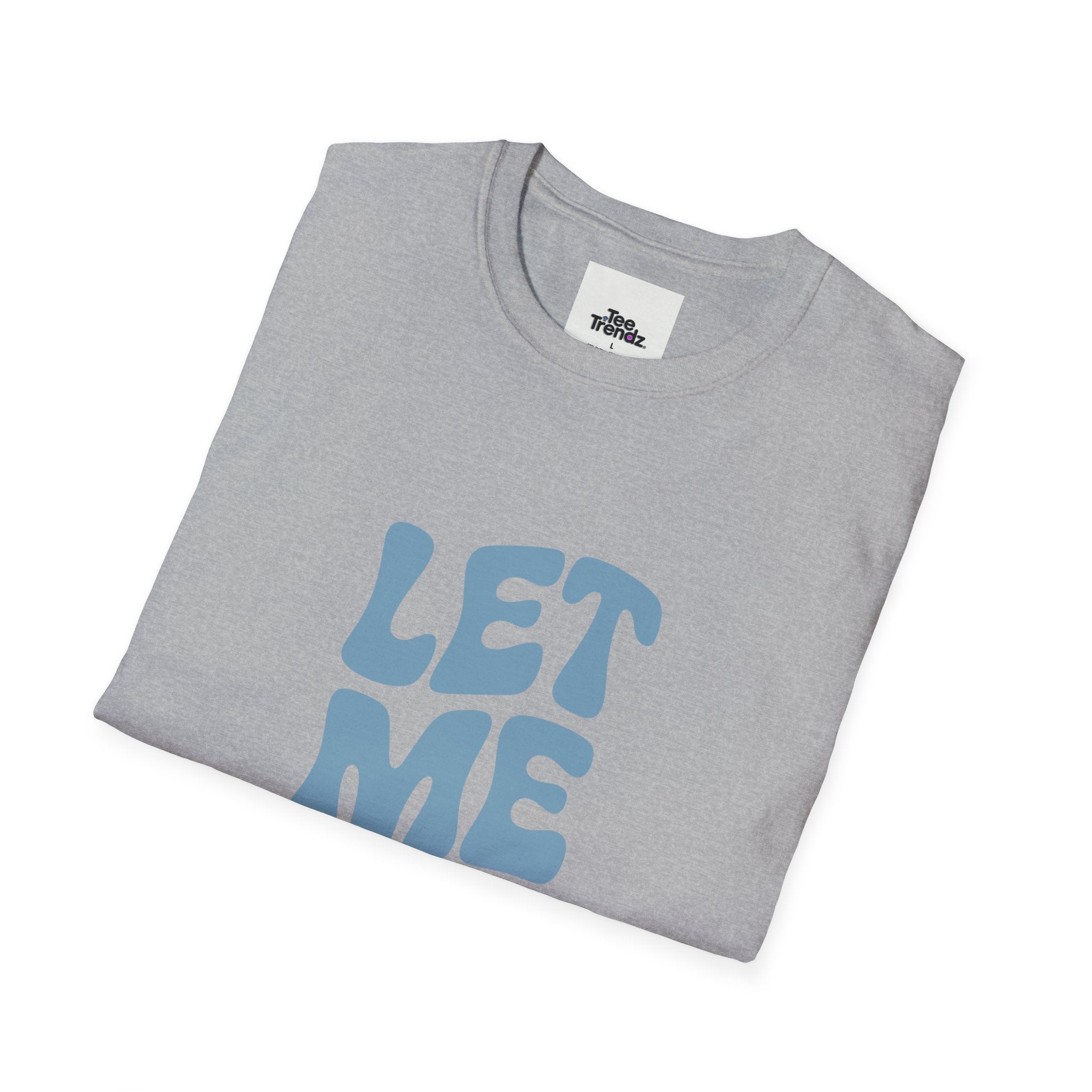 Let Me Be! T-Shirt — Retro Peaceful Statement Tee